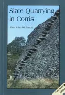 Cariera de ardezie de la Corris - Slate Quarrying at Corris