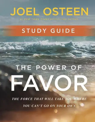 Ghidul de studiu Puterea favorului: The Force That Will Take You Where You Can't Go on Your Own - The Power of Favor Study Guide: The Force That Will Take You Where You Can't Go on Your Own