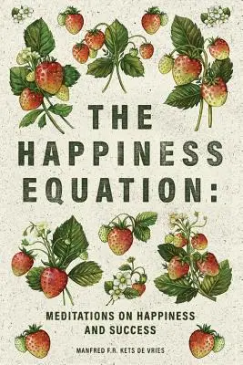 Ecuația fericirii: Meditații asupra fericirii - The Happiness Equation: Meditations on Happiness