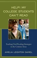 Ajutor! Studenții mei de la facultate nu știu să citească: Predarea strategiilor vitale de lectură în domeniile de conținut - Help! My College Students Can't Read: Teaching Vital Reading Strategies in the Content Areas