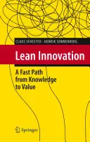 Inovația Lean: O cale rapidă de la cunoaștere la valoare - Lean Innovation: A Fast Path from Knowledge to Value