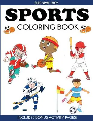 Carte de colorat despre sport: Pentru copii, fotbal, baseball, fotbal, baschet, tenis, hochei - include pagini de activități bonus - Sports Coloring Book: For Kids, Football, Baseball, Soccer, Basketball, Tennis, Hockey - Includes Bonus Activity Pages