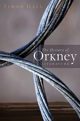 Istoria literaturii din Orkney - The History of Orkney Literature