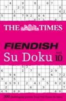 The Times Fiendish Su Doku Book 10: 200 de puzzle-uri Su Doku provocatoare - The Times Fiendish Su Doku Book 10: 200 Challenging Su Doku Puzzles