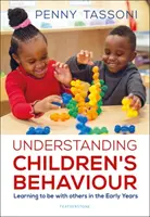 Înțelegerea comportamentului copiilor - Învățarea de a fi cu ceilalți în primii ani de viață - Understanding Children's Behaviour - Learning to be with others in the Early Years