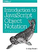 Introducere în notarea obiectelor JavaScript: A To-The-Point Guide to Json - Introduction to JavaScript Object Notation: A To-The-Point Guide to Json