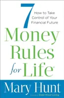 7 Money Rules for Life: Cum să preiei controlul asupra viitorului tău financiar - 7 Money Rules for Life: How to Take Control of Your Financial Future