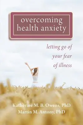 Depășirea anxietății legate de sănătate: Renunțarea la frica de boală - Overcoming Health Anxiety: Letting Go of Your Fear of Illness