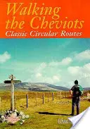 Walking the Cheviots - Classic Circular Routes