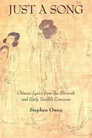Doar un cântec: Versuri chinezești din secolul al XI-lea și începutul secolului al XII-lea - Just a Song: Chinese Lyrics from the Eleventh and Early Twelfth Centuries