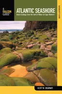 Naturalist's Guide to the Atlantic Seashore: Ecologia plajelor din Golful Maine până la Capul Hatteras - Naturalist's Guide to the Atlantic Seashore: Beach Ecology from the Gulf of Maine to Cape Hatteras