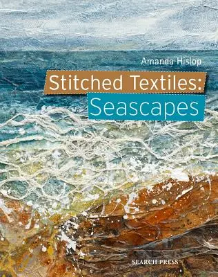 Textile cusute: Seascapes - Stitched Textiles: Seascapes