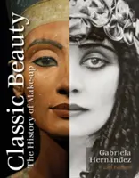 Frumusețe clasică: Istoria machiajului - Classic Beauty: The History of Makeup