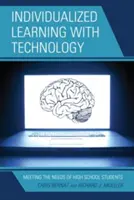 Învățarea individualizată cu ajutorul tehnologiei: Satisfacerea nevoilor elevilor de liceu - Individualized Learning with Technology: Meeting the Needs of High School Students