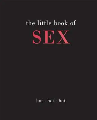 Mica carte a sexului: Hot Hot Hot Hot - Little Book of Sex: Hot Hot Hot