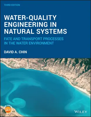 Ingineria calității apei în sistemele naturale: Soarta și procesele de transport în mediul acvatic - Water-Quality Engineering in Natural Systems: Fate and Transport Processes in the Water Environment