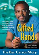 Gifted Hands, ediție revizuită pentru copii: Povestea lui Ben Carson - Gifted Hands, Revised Kids Edition: The Ben Carson Story