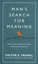 Man's Search For Meaning - Omagiul clasic adus speranței din Holocaust (Cu materiale noi) - Man's Search For Meaning - The classic tribute to hope from the Holocaust (With New Material)