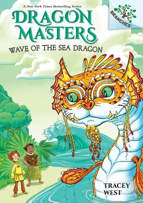 Wave of the Sea Dragon: A Branches Book (Dragon Masters #19) (Library Edition), 19