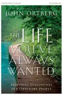 The Life You've Always Wanted Ghidul participantului: Discipline spirituale pentru oameni obișnuiți - The Life You've Always Wanted Participant's Guide: Spiritual Disciplines for Ordinary People