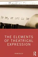 Elemente de expresie teatrală - The Elements of Theatrical Expression