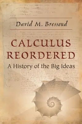 Calculul reordonat: O istorie a marilor idei - Calculus Reordered: A History of the Big Ideas