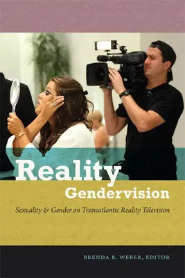 Reality Gendervision: Sexualitate și gen în televiziunea transatlantică Reality - Reality Gendervision: Sexuality & Gender on Transatlantic Reality Television