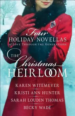 The Christmas Heirloom: Four Holiday Novellas of Love Through the Generations