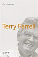 Vieți în arhitectură: Terry Farrell - Lives in Architecture: Terry Farrell