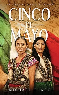 Cinco de Mayo: Femeile luptătoare din Mexic - Cinco de Mayo: The Fighting Women of Mexico