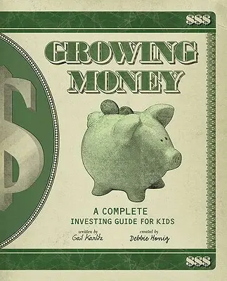 Growing Money: Un ghid complet de investiții pentru copii - Growing Money: A Complete Investing Guide for Kids