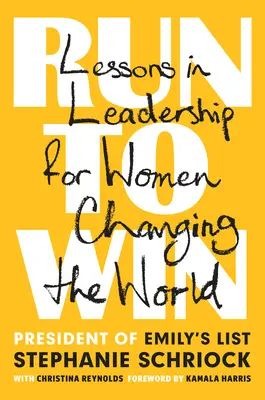 Run to Win: Lecții de leadership pentru femeile care schimbă lumea - Run to Win: Lessons in Leadership for Women Changing the World
