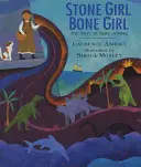 Stone Girl Bone Girl: Povestea lui Mary Anning din Lyme Regis - Stone Girl Bone Girl: The Story of Mary Anning of Lyme Regis