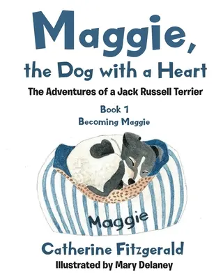 Maggie, câinele cu inimă: Aventurile unui Jack Russell Terrier - Maggie, the Dog with a Heart: The Adventures of a Jack Russell Terrier