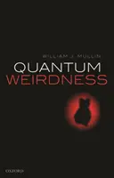 Ciudățenii cuantice - Quantum Weirdness