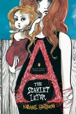 Scrisoarea stacojie: (Penguin Classics Deluxe Edition) - The Scarlet Letter: (penguin Classics Deluxe Edition)