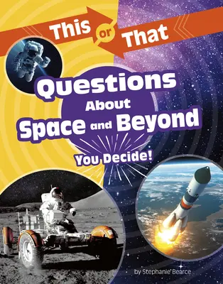 Întrebări despre spațiu și dincolo de acesta: Tu decizi! - This or That Questions about Space and Beyond: You Decide!