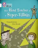Profesorul nostru șef este un super-răufăcător: Alb/Banda 10 - Our Head Teacher Is a Super-Villain: White/Band 10