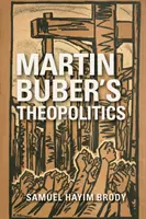 Teopolitica lui Martin Buber - Martin Buber's Theopolitics