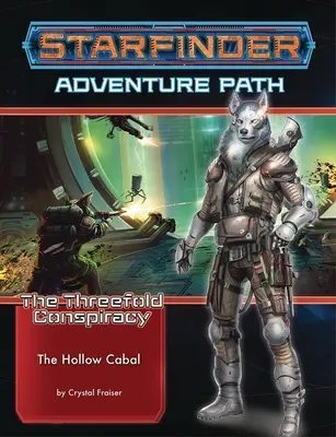 Starfinder Adventure Path: The Hollow Cabal (Conspirația Triplă 4 din 6) - Starfinder Adventure Path: The Hollow Cabal (the Threefold Conspiracy 4 of 6)