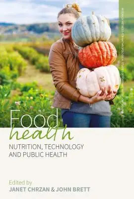 Sănătatea alimentară: Nutriție, tehnologie și sănătate publică - Food Health: Nutrition, Technology, and Public Health