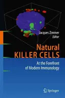 Celulele ucigașe naturale: În prima linie a imunologiei moderne - Natural Killer Cells: At the Forefront of Modern Immunology