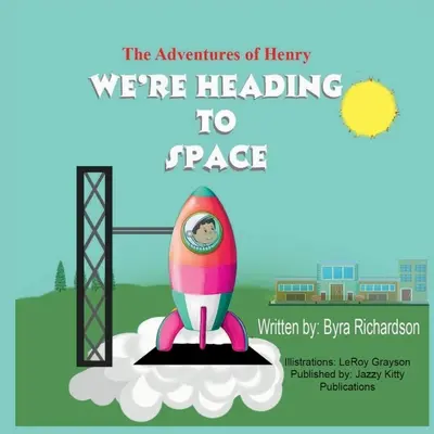 Aventurile lui Henry Ne îndreptăm spre spațiu - The Adventures of Henry We're Heading to Space