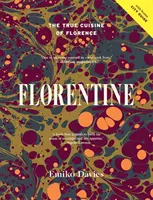 Florentine: Adevărata bucătărie din Florența - Florentine: The True Cuisine of Florence