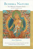 Natura lui Buddha: Mahayana Uttaratantra Shastra cu comentarii - Buddha Nature: The Mahayana Uttaratantra Shastra with Commentary