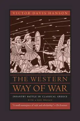 Modul occidental de război: Bătălia infanteriei în Grecia clasică - The Western Way of War: Infantry Battle in Classical Greece