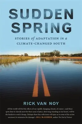 Sudden Spring: Povești de adaptare într-un sud cu climă schimbată - Sudden Spring: Stories of Adaptation in a Climate-Changed South