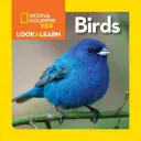 National Geographic Kids Look and Learn: Păsări - National Geographic Kids Look and Learn: Birds