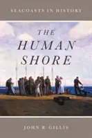Țărmul uman: Coastele marine în istorie - The Human Shore: Seacoasts in History