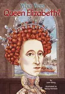 Cine a fost regina Elisabeta? - Who Was Queen Elizabeth?